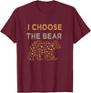 I Choose the Bear T-Shirt - Burgundy