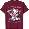 Cute Cow Lover Cow Just A Girl Who Loves Cows T-Shirt - Burgundy