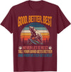 Good Better Best Never Let It Rest inspirational Good Better Best Never Let It Rest Motivation Saying Bears T-Shirt - Burgundy