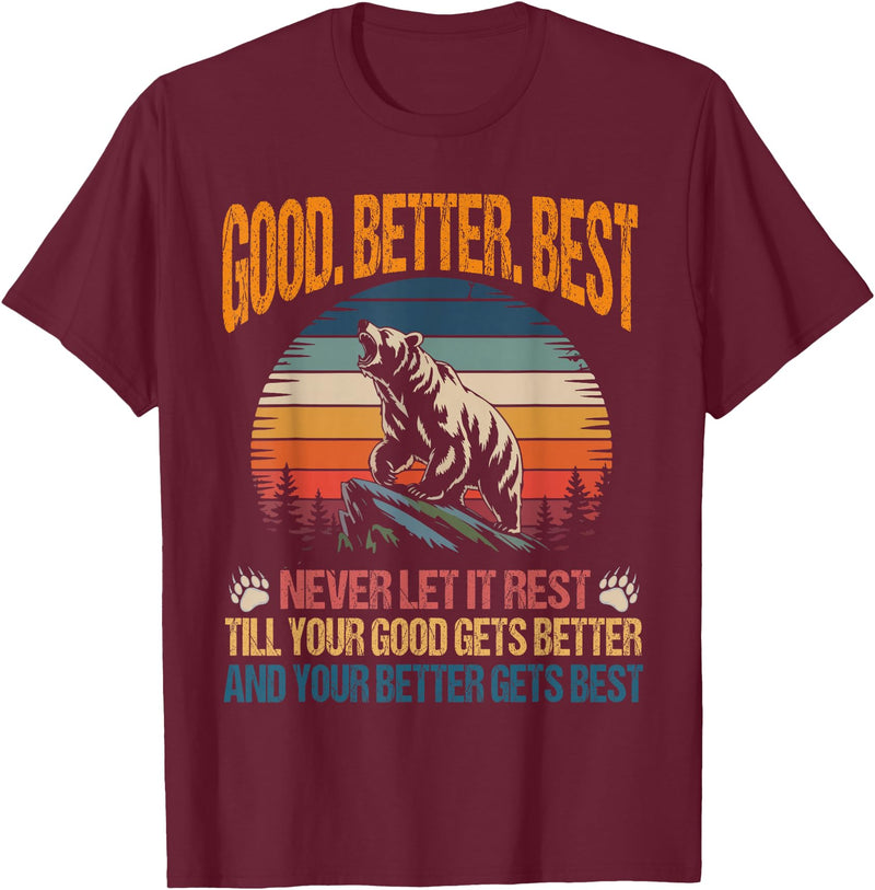Good Better Best Never Let It Rest inspirational Good Better Best Never Let It Rest Motivation Saying Bears T-Shirt - Burgundy