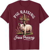 Faith Christian Religious Pig Farming Hog Farmer Pig Raising Jesus Praising T-Shirt - Burgundy