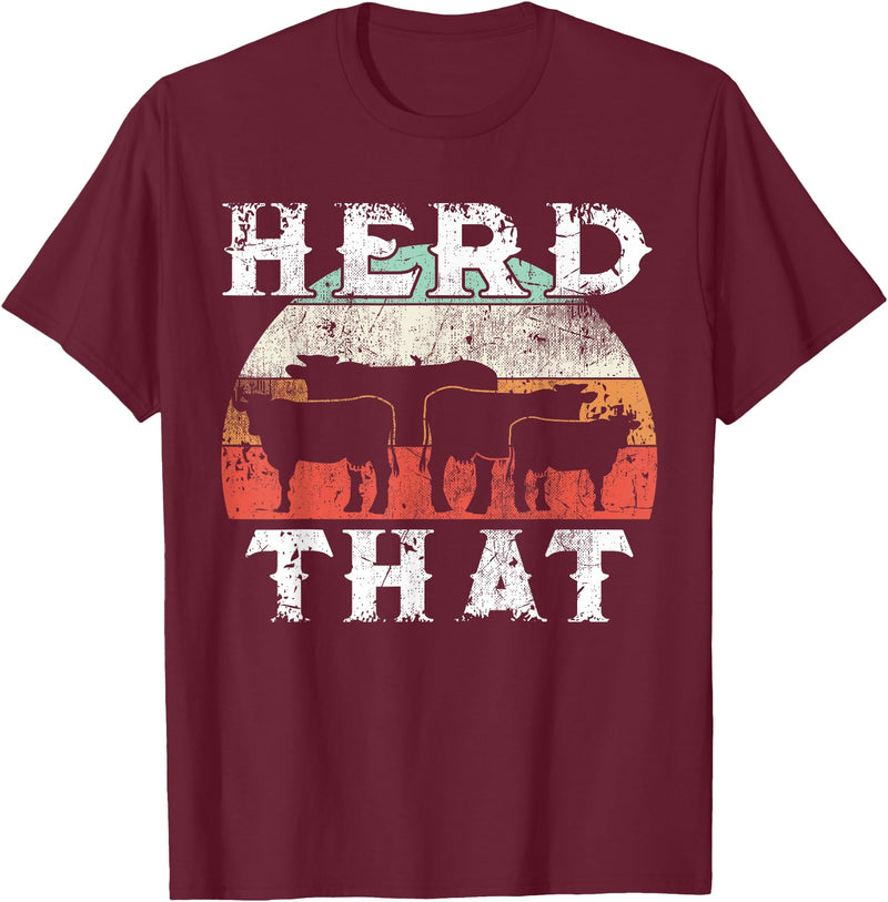 Herd That funny Farmer Tee Gift Cow Lover Farmer Herd That T-Shirt Cow Lover Funny Farmer Tee T-Shirt - Burgundy