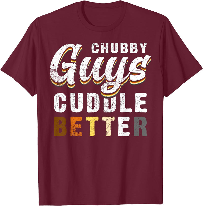 Bear Community Bear Brotherhood Gay Men Gifts Chubby Guys Cuddle Better Funny Gay Bear Pride T-Shirt - Burgundy
