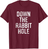 The Rabbit Hole Down T-Shirt in Burgundy