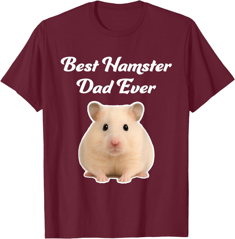 Best Hamster Dad Ever - Hamsters T-Shirt - Burgundy
