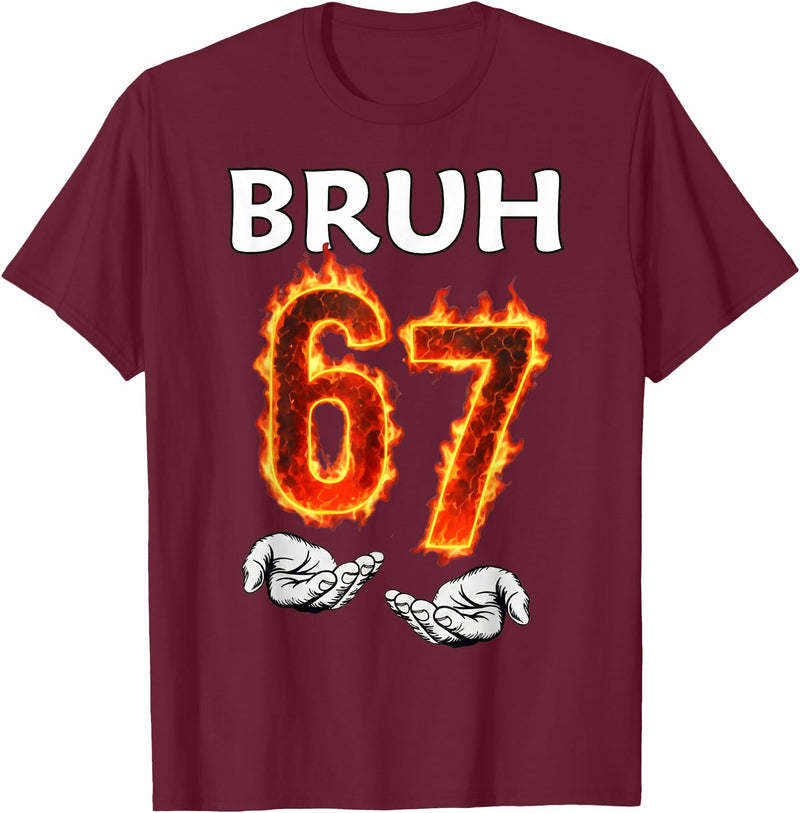 6 7 Bruh 67 Flames 67 Meme Kids Boys Girls Youth 6 7 Meme Six Seven Bruh 67 Hands Meme Girls Boys Kids Funny T-Shirt -