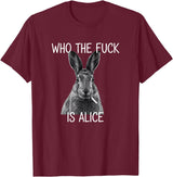 Who the Fuck Is Alice Funny Rabbit Woodland Humor T-Shirt in Burgundy