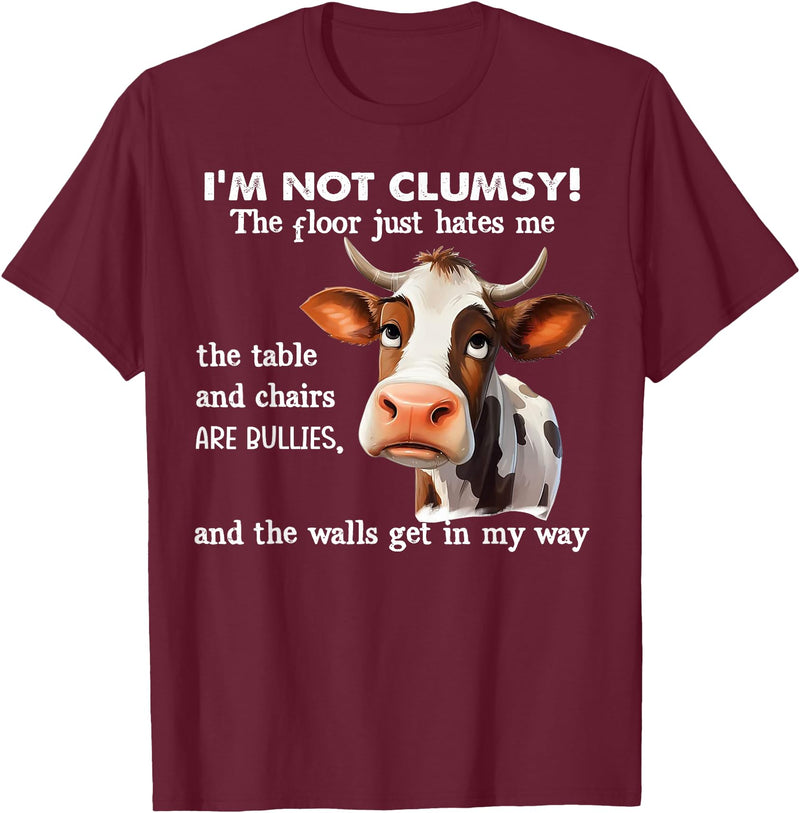 Funny Cow I'm Not Clumsy The Floor Tee Shirt Cow I'm Not Clumsy The Floor Just Hates Me The Table T-Shirt - Burgundy