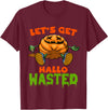 Lets Get Hallowasted Drunk Pumpkin Halloween Lets Get Hallowasted Drunk Pumpkin Funny Halloween T-Shirt - Burgundy