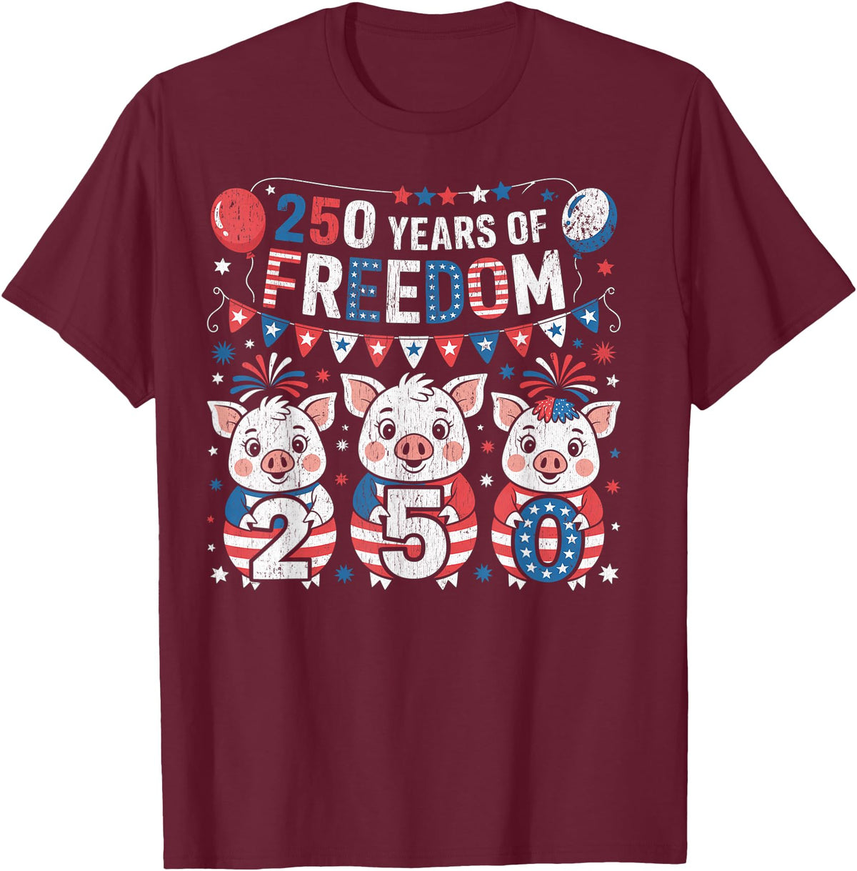 250th Patriotic 250 Years of Freedom 250th America Funny Pigs Patriotic 250 Years of Freedom T-Shirt - Burgundy