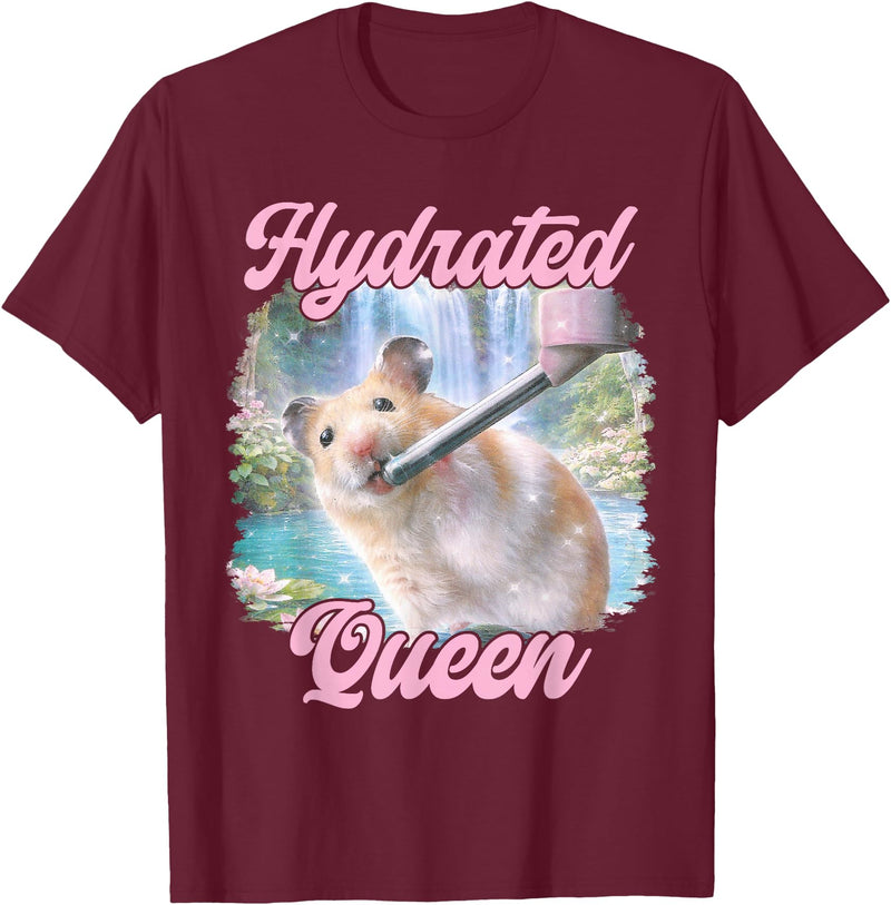 Hydrated Queen Cute Hamster Shining Lake Funny Meme T-Shirt - Burgundy