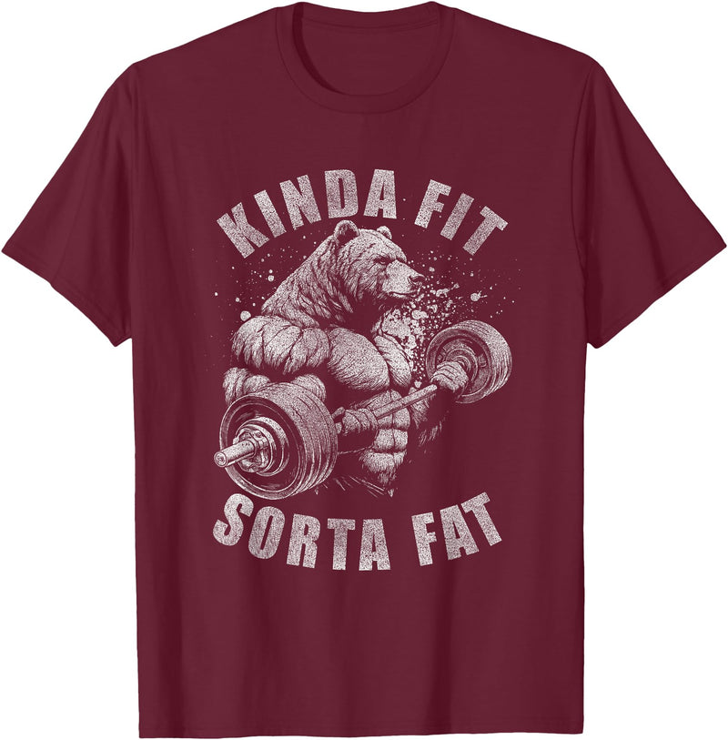 Funny Bear Kinda Fit Sorta Fat Gym Weightlifting Kinda Fit Sorta Fat Funny Gym Bear Weightlifting Workout T-Shirt - Burgundy