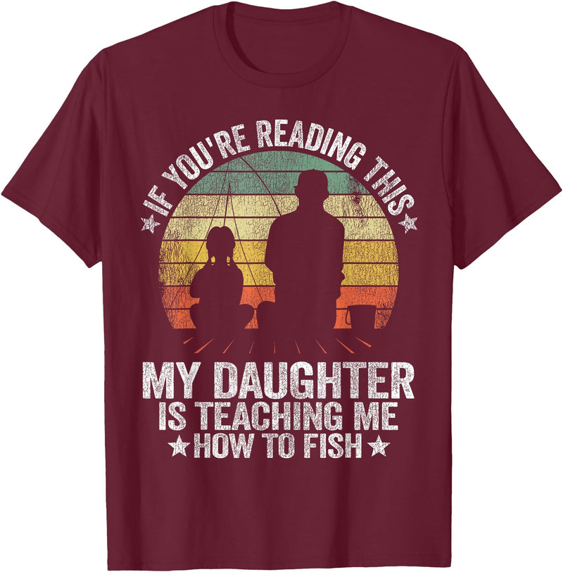 Vintage Fishing Dad & Funny Fisherman Gifts My Daughter Is Teaching Me How To Fish Funny Fishing Papa T-Shirt - Burgundy