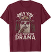 Animal Designs For Women & Men Only You can Prevent Drama Artwork Llama Design T-Shirt - Burgundy
