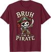 Bruh I'm A Pirate Collection Bruh I'm A Pirate Skeleton Captain Halloween Humor T-Shirt - Burgundy