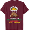 Novelty Camping Clothing People In Sleeping Bags Are Like Soft Tacos Funny Bear T-Shirt - Burgundy