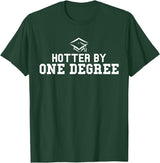 Funny Collage Geek Shirts Hotter By One Degree Hilarious T-Shirt T-Shirt - Dark Green