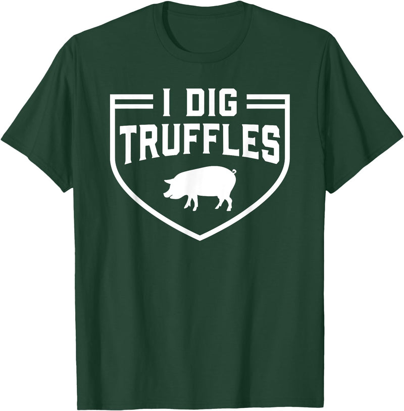 Truffles Pigs Lover Mushroom Hunter Gift I Dig Truffles Pig Pigs Lover Mushroom Hunter Gift T-Shirt - Dark Green