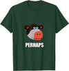 Cadelina Clothing "Perhaps" Funny Cow Meme T-Shirt T-Shirt - Dark Green