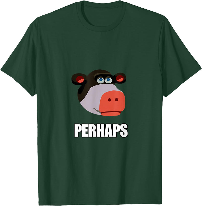 Cadelina Clothing "Perhaps" Funny Cow Meme T-Shirt T-Shirt - Dark Green
