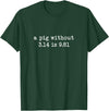 Pig Pi Gravity Math and Physics A Pig Without 3.14 Is 9.81 Math Physics T-Shirt - Dark Green