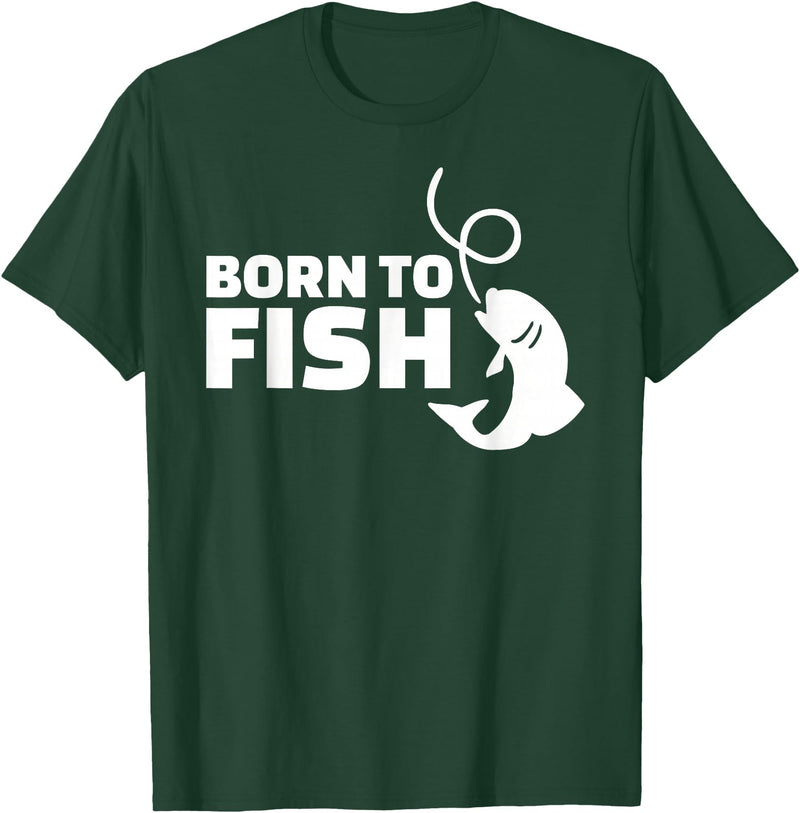 Fishing Born to fish T-Shirt - Dark Green
