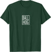 Way To Go Ball Hog Merch Ball Pig T-Shirt - Dark Green