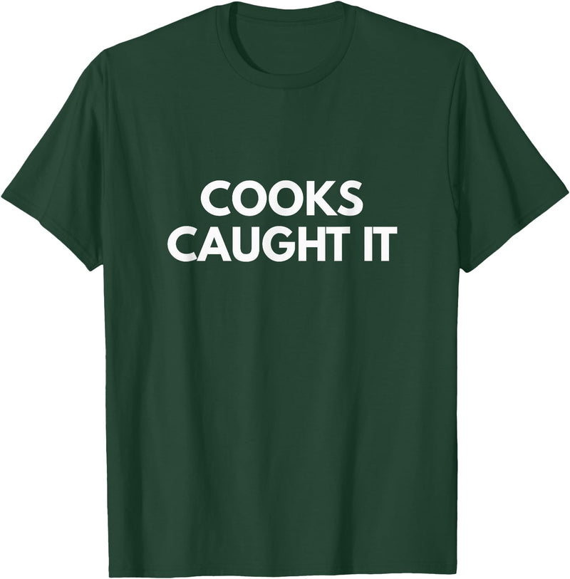 Cooks Caught it Buffalo T-Shirt - Dark Green