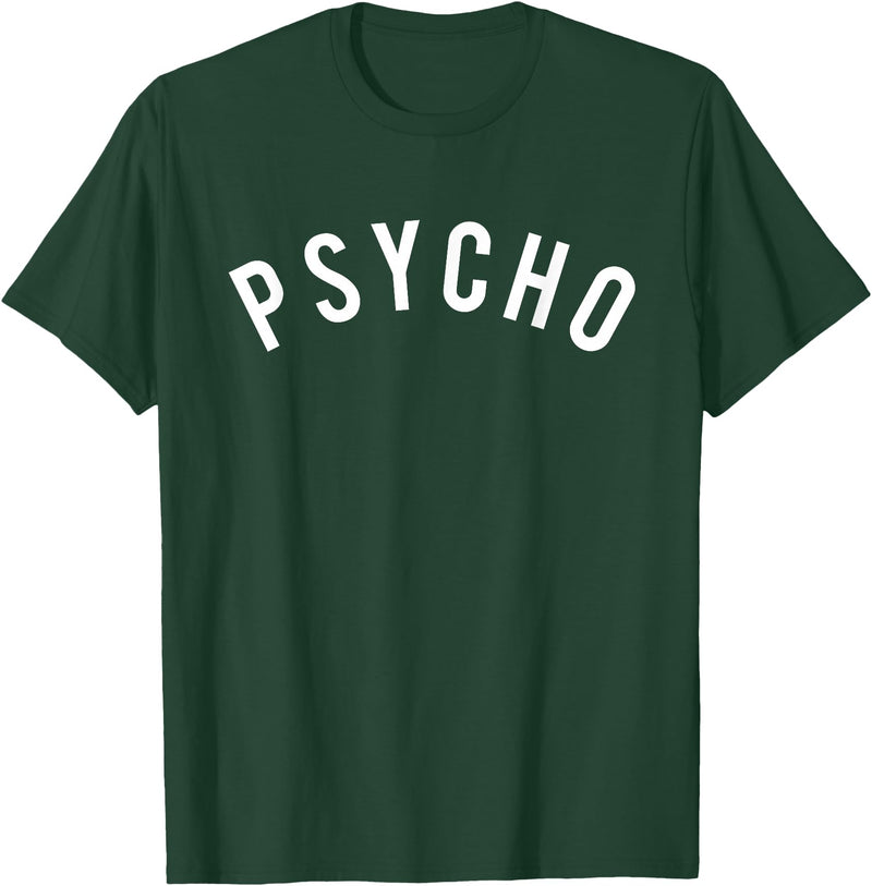 Psycho T-shirt Tshirt / Just Word Only Psycho T Shirt Tee/Curved T-Shirt - Dark Green