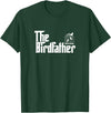The Birdfather Bird Owner Dad Funny Gifts Funny Bird Owner Gift The Birdfather T-Shirt - Dark Green