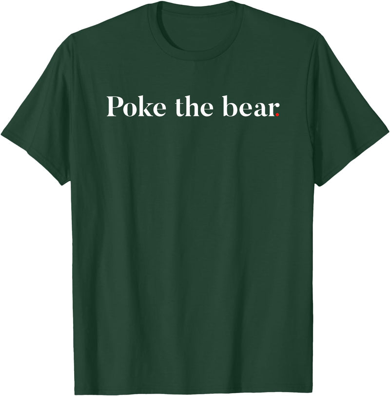 Poke the Bear Tees Poke the Bear T-Shirt - Dark Green