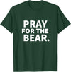 Pray For The Bear Zag Pray For The Bear T-Shirt - Dark Green