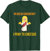 Green Cow Land In Queso Emergency I Pray To Cheesus T-Shirt - Dark Green