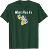 Wrinkled Hippie What Ales Ya Drinking T-Shirt Skeleton T Shirt T-Shirt - Dark Green
