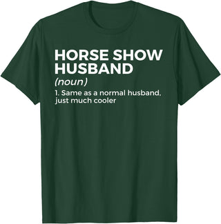 Horse Show Apparel Funny Horse Show Husband Definition T-Shirt - Dark Green