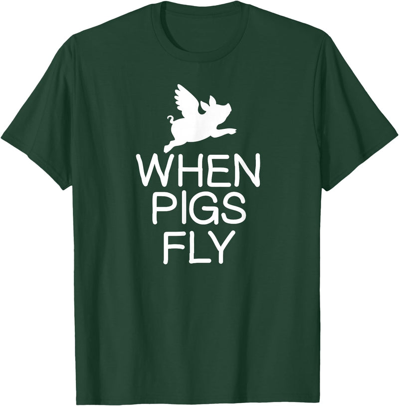 Classic Comic Humor Sayings Quotes T-shirts Funny When Pigs Fly Joke Sarcastic Family T-Shirt - Dark Green