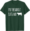 Shirtbooth: Animal Lovers Funny Cow Lover Gift: My Therapist Eats Hay Love Cows T-Shirt - Dark Green