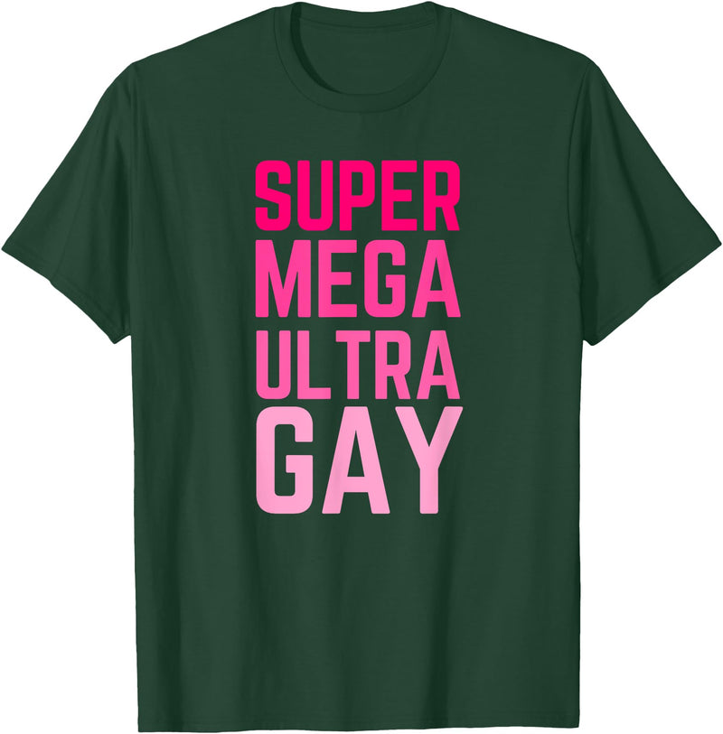 The Lesbian & Gay Gift LGBTQ Super Mega Ultra Gay Pride Parade Funny Lesbian T-Shirt - Dark Green