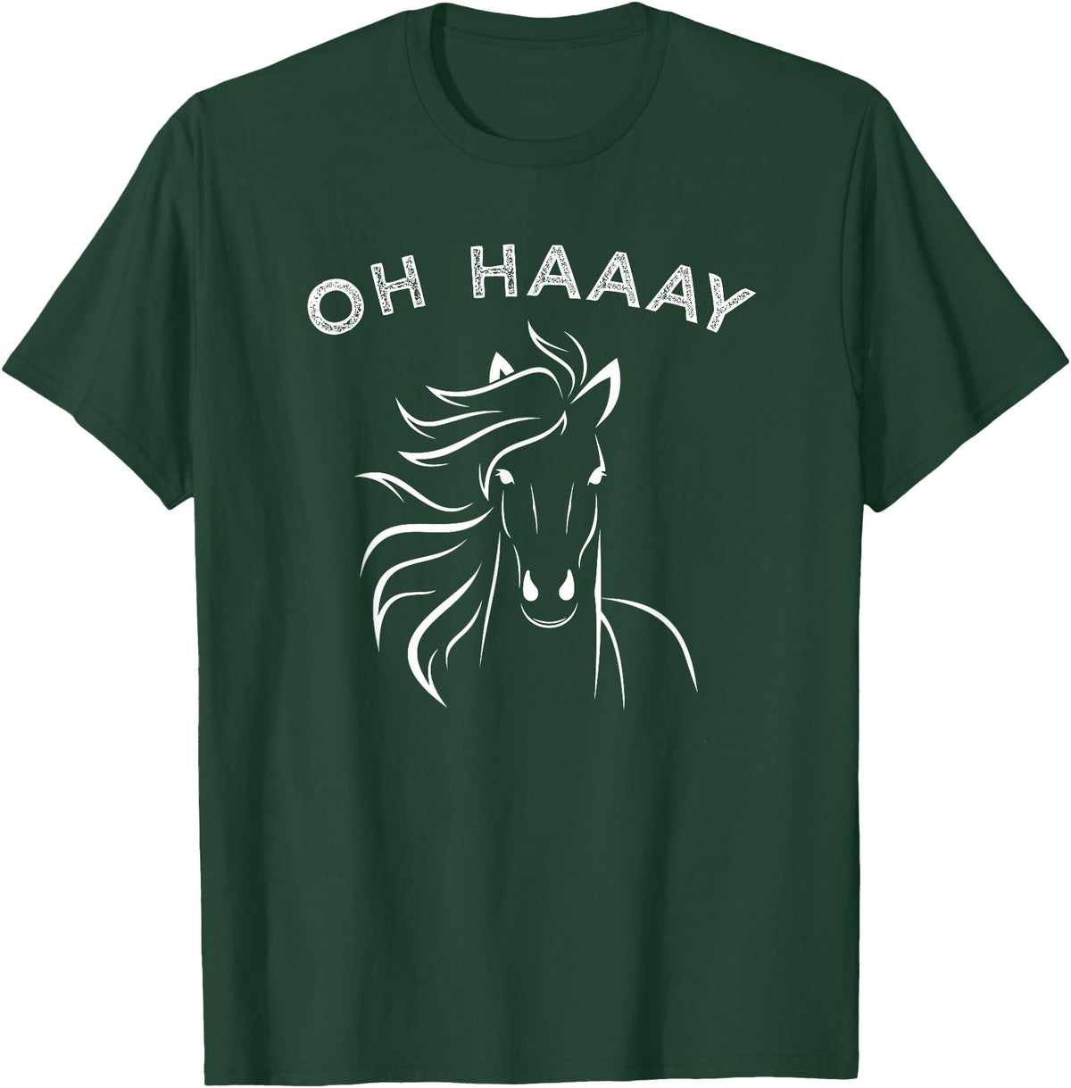 Horse Tee Apparel Funny Oh Haaay Horse T-Shirt, Funny Oh Hey Horse Tee T-Shirt - Dark Green