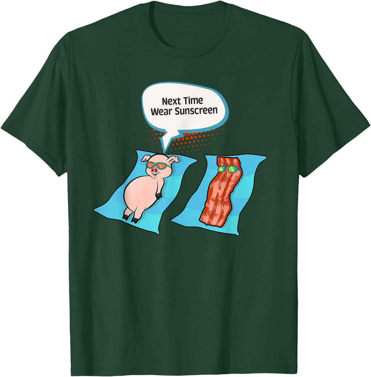 Bacon T Shirt Co Next Time Wear Sunscreen Funny Pig Bacon Sunbathing T-Shirt - Dark Green