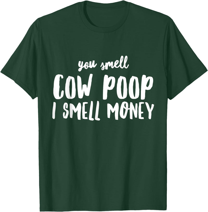 Funny Cattle Cow Farmer Shirts Funny You Smell Cow Poop I Smell Money Shirt for Farmers Cow T-Shirt - Dark Green