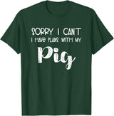 Pig Appreciation Worldwide Animal Lover Sorry I Can't I Have Plans With My Pig T-Shirt - Dark Green