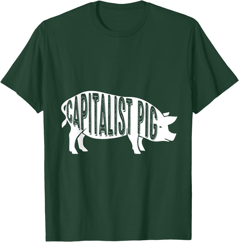Capitalism Co Capitalist Pig - Fun Novelty Tshirt for Entrepreneurs T-Shirt - Dark Green