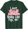 Funny Pig Lover Shirts I Just Really Like Pigs - Pig Lover Pig Farming Farmer T-Shirt - Dark Green