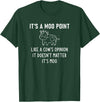 It's A Moo Point, Like A Cow's Opinion, Gag Gifts It's A Moo Point, Like A Cow's Opinion, Funny, Jokes T-Shirt - Dark Green
