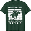 Funny Horse Quote Shirts And Equestrian Gifts Funny Horse Quote Outfit For A Lover Of Horse T-Shirt - Dark Green