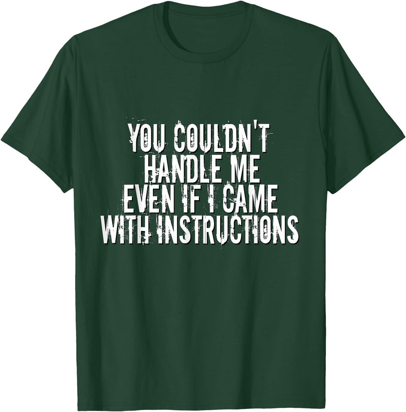 Dirty Girl Tees Buffalo You Couldn't Handle Me If I Came With Instructions Shirt Fun T-Shirt - Dark Green