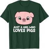 Funny Pigs Gifts And Pig Farmer Apparels Pigs Farmer Girl Just a Girl Who Loves Pigs T-Shirt - Dark Green