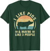 Pig Lover Farmer Retro Farm Clothing I Like Pigs And Maybe Three People Retro Pig Lover Farm T-Shirt - Dark Green