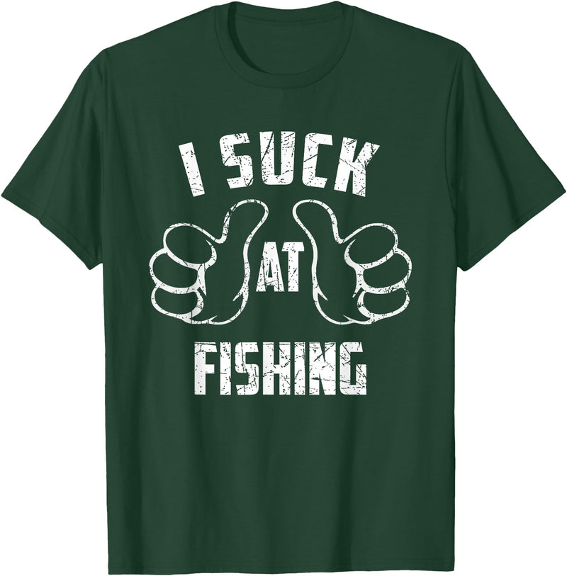 Fishing And Beer Lover I Suck At Fishing Sarcastic Fishing Loser T-Shirt - Dark Green